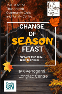 Please Join us at the Longlac site fir our Change of Season Feast